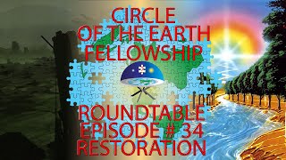 C.E.F Round Table - Episode # 34 - Restoration