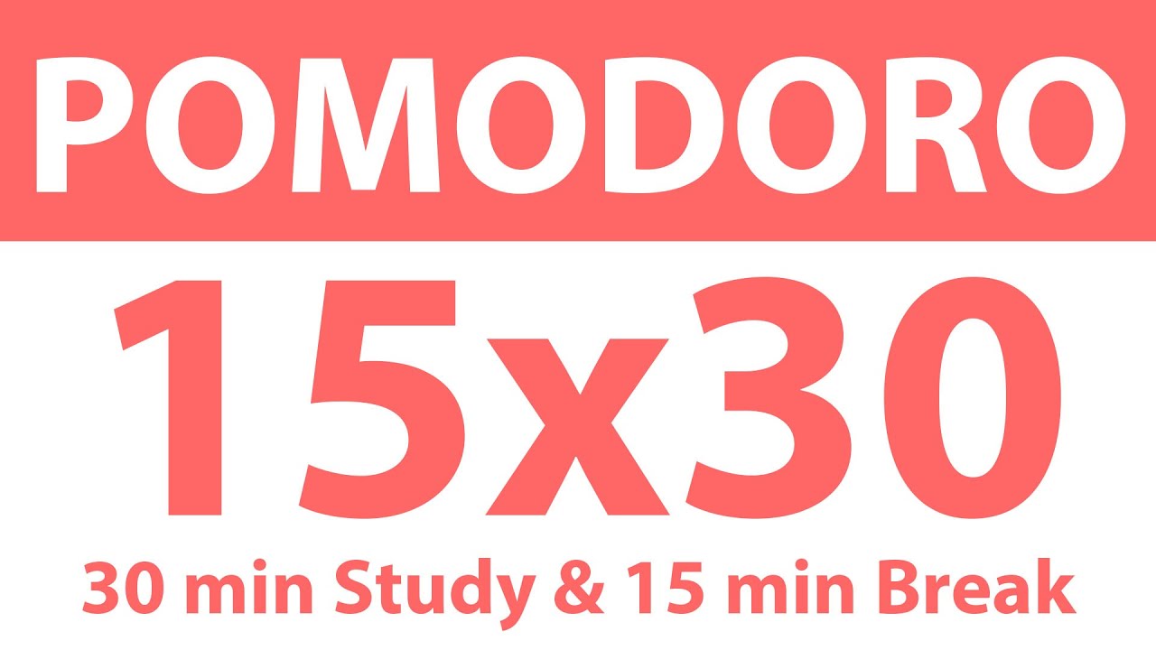 Pomodoro Technique | 15 x 30 min | 30 min Study & 15 min Break | Study Timer | No Music