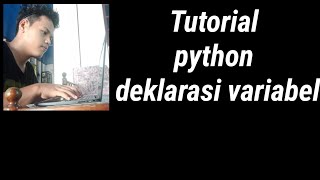 Tutorial python variabel untuk pemula