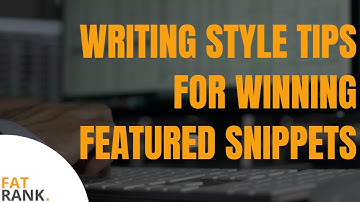 Writing Style Tips For Winning Featured Snippets in Google | How To Get Featured Snippets