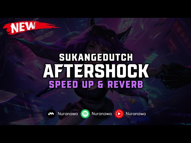 DJ Aftershock Reborn ( Speed Up & Reverb ) 🎧 class=