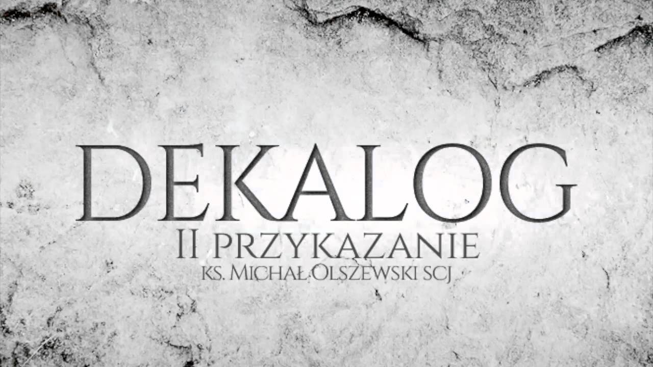ks. Michał Olszewski SCJ - Dekalog, II Przykazanie