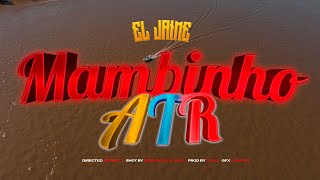 Mambinho ATR ❌ ELJAIME® (oficial video) - CTNproducciones❌