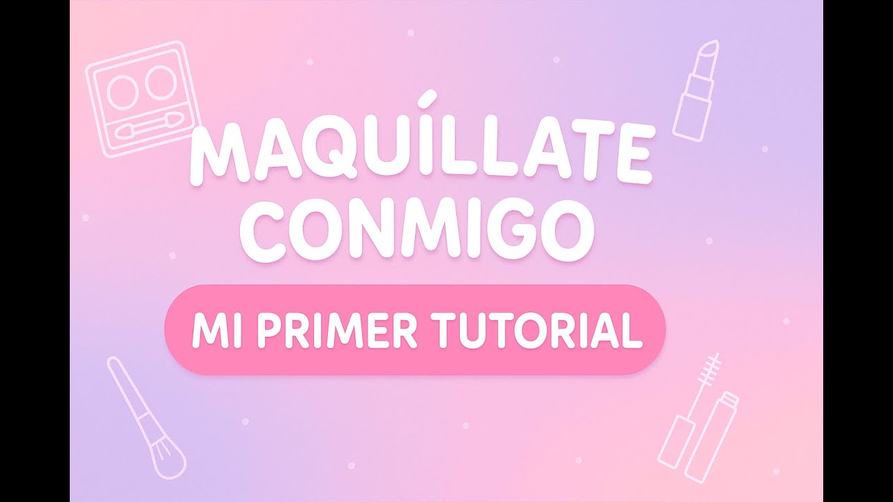 Makeup fácil para empezar | Mi primer tutorial - YouTube