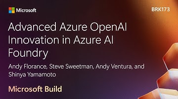 Advanced Azure OpenAI Innovation in Azure AI Foundry | BRK173