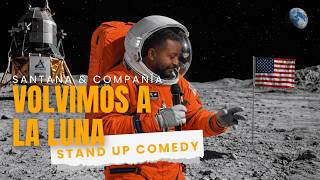 VOLVIMOS A LA LUNA - ARIEL SANTANA - STAND UP COMEDY - SANTANA Y COMPANIA