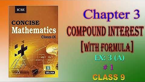 CLASS 9 || ICSE || CHAPTER 3: COMPOUND INTEREST [WITH FORMULA] || EX: 3 [A] || PART 1 ||