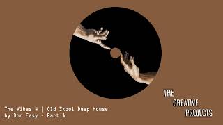 The Vibes 4 | Old Skool Deep House mix by Don Easy - Part 1