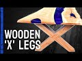 How to make wooden X Shaped legs!