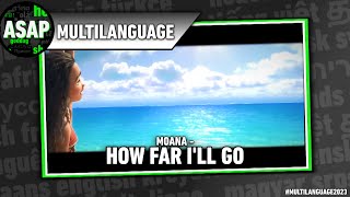 Moana - “How Far I’ll Go” | Multilanguage (2023 ver.)