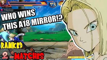 AMAZING ANDROID 18 MIRROR MATCH || DBFZ