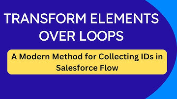 Transform Elements Over Loops: Modern ID Collection in Salesforce Flow | @salesforcehunt | #spring25