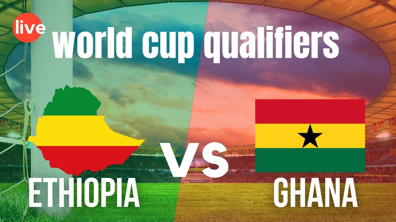 Ethiopia vs Ghana Live Stream FIFA World Cup Qatar 2022 Qualifier Football Match Today Streaming