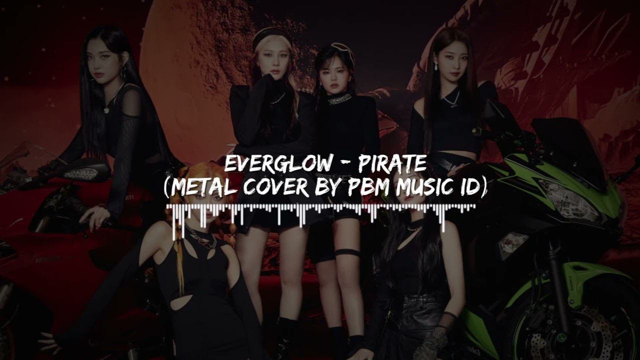 EVERGLOW - PIRATE (Metal Cover)