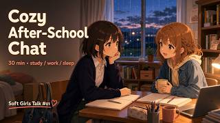 Two Girls Chat Softly for 34 Minutes | Cozy After-School Background Talk for Study & Sleep #01 screenshot 2