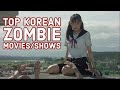 Top 5 korean zombie movies and dramas that will give you nightmare