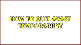 How to quit Avast temporarily? (2 Solutions!!)