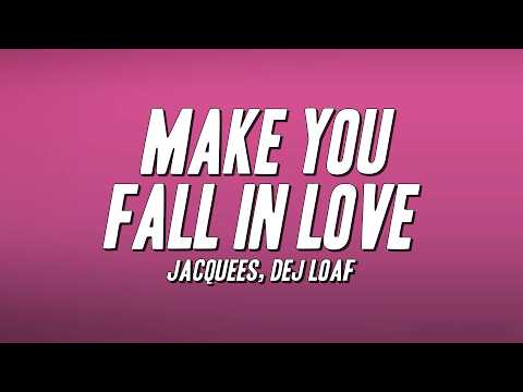 Jacquees, Dej Loaf - Make You Fall in Love (Lyrics)