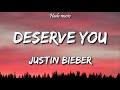 Justin Bieber Deserve You Lyrics 