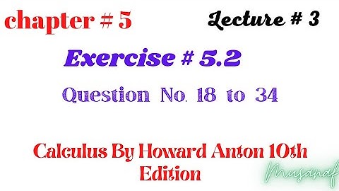 CH #5|integration||By Howard Anton| Exercise # 5.2 question no.18 to 34|#chapter5thsolution|