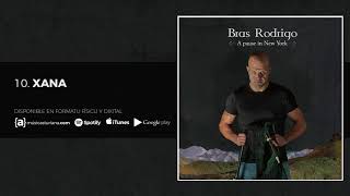 Bras Rodrigo - Xana - A Pause In New York 2016