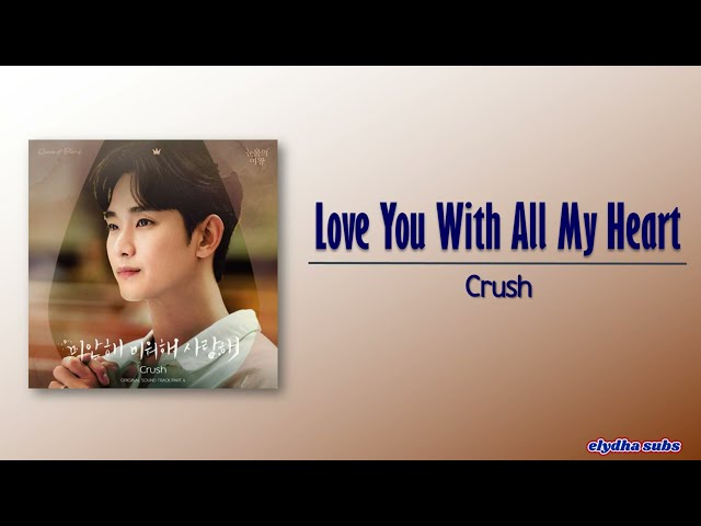 Crush – Love You With All My Heart (미안해 미워해 사랑해) [Queen of Tears OST Part 4] [Rom|Eng Lyric] class=