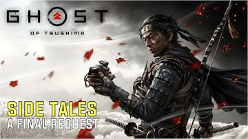 Ghost of Tsushima - A Final Request Side Tale Walkthrough