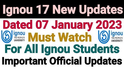 Ignou 17 New Updates || Dated 07 Jan 2023 || For All Regional Centre Students