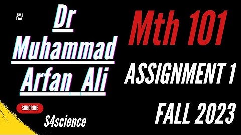 Mth101 assignment1 fall 2023 | Dr Muhammad Arfan Ali