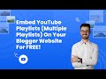 How to embed YouTube Playlists on Blogger FOR FREE?