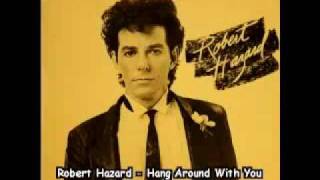 Robert Hazard - Hang Around With You (1982 - CAN) [AOR, Melodic Rock] chords