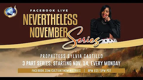 Nevertheless November | 1 of 3 Part Series