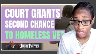 Court Grants Second Chance To Homeless Veteran| Judge Porter Reaction