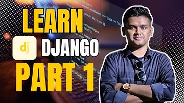 Django Tutorial (Bangla) – Part 1: Introduction to Django | Kawsarstation