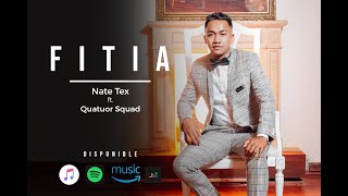 Video thumbnail of "Nate Tex ft. Quatuor Squad - Fitia (Official video)"