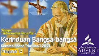 Sekolah Sabat Triwulan 1 2021 Pelajaran 12 Kerinduan Bangsa-bangsa (ASI)