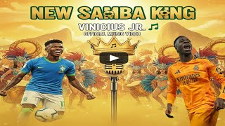 Vinícius Jr New Samba King World Football Dance Song