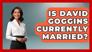 Is David Goggins Currently Married? | Trend Unwrapper
