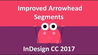 Adobe InDesign CC New Features 2017 - Using improved arrowhead segments