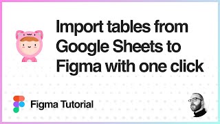 Figma Tutorial: Import Google Sheets to Figma with one click