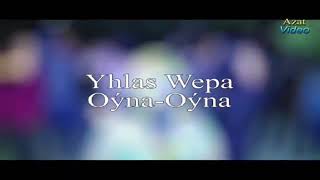 Yhlas & Wepa - Oyna oyna.
