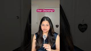 Over cleansing is one of the easiest mistakes to make and it can do more harm than good.