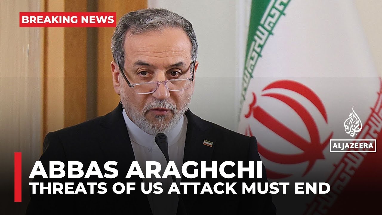 US must drop threat of using force against Iran, FM Araghchi says