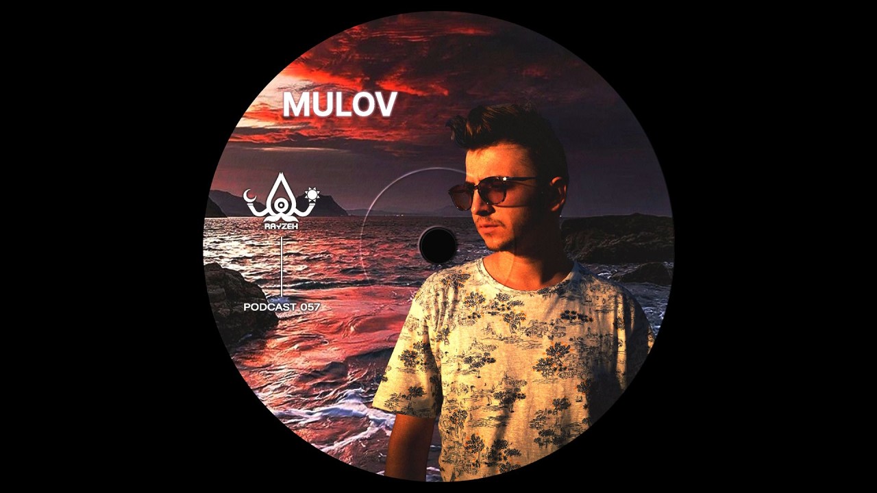 Rayzeh Podcast | 056 - Mulov