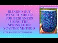 How to Add Rhinestones to A Wine Tumbler and Bling it Out Using the Sprinkle or Scatter Method DIY