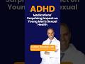 ADHD Meds DESTROYING Your Sex Life?