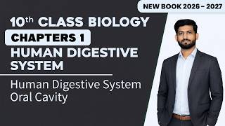 10th Class Biology Chapter 1 | Human Digestive System, Oral Cavity | Matric New Book 2026 - 2027