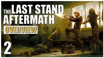 The Last Stand: Aftermath Gameplay Overview - Part 2 | 2022 Revisit