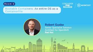 Bootable Containers: An entire OS as a Containerfile - Robert Guske