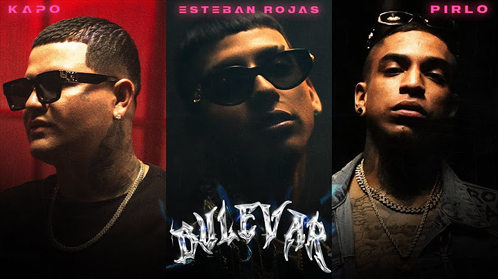Bulevar - @EstebanRojas06  X @yosoytukapo X @Pirlo420  (Video Oficial)